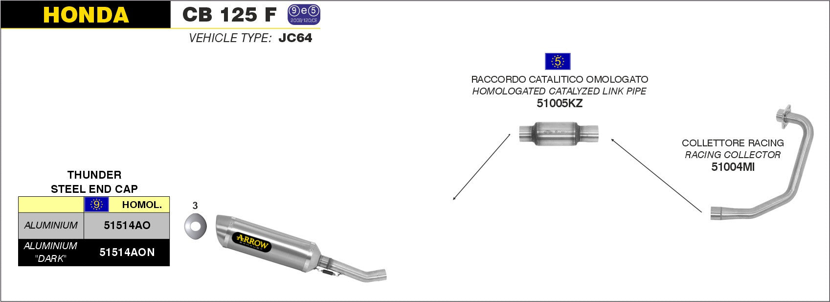 COMPLETE EXHAUST APPROVED E5+E9 THUNDER ALUMINUM ARROW HONDA CB 125 F 2015-16