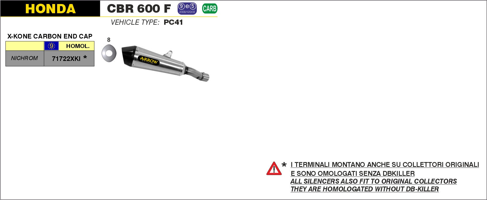 SILENCER X-KONE ARROW HONDA CBR 600 F 2011-13