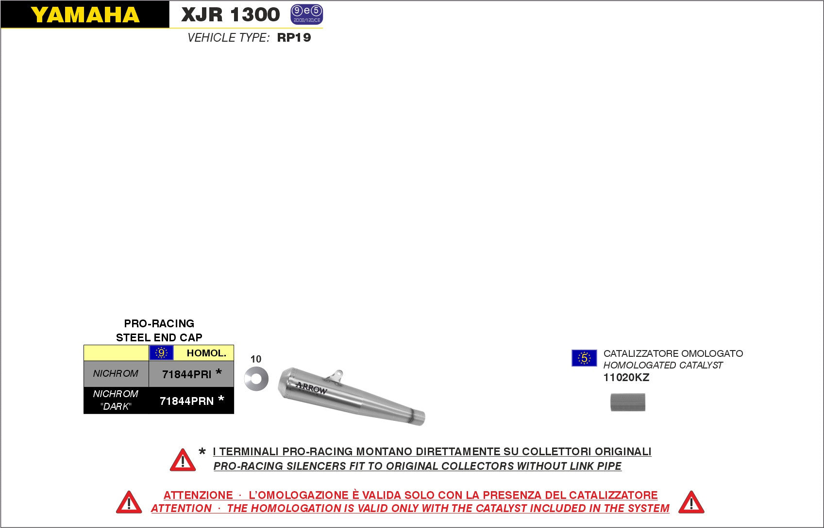 SILENCER APPR. E5+E9 PRO-RACING WITH FONDELLO INOX ARROW YAMAHA XJR 1300 07-17