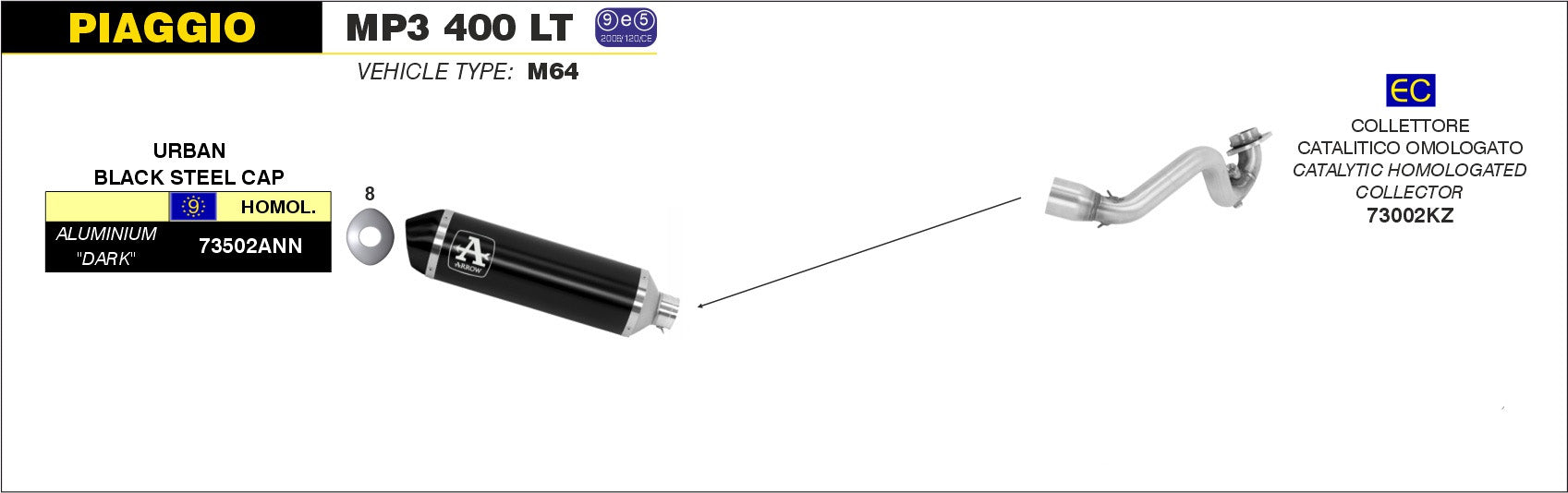SCARICO COMPLETO OMOLOGATO E5+E9 ALLUMINIO NERO ARROW PIAGGIO MP3 400 LT 07-11